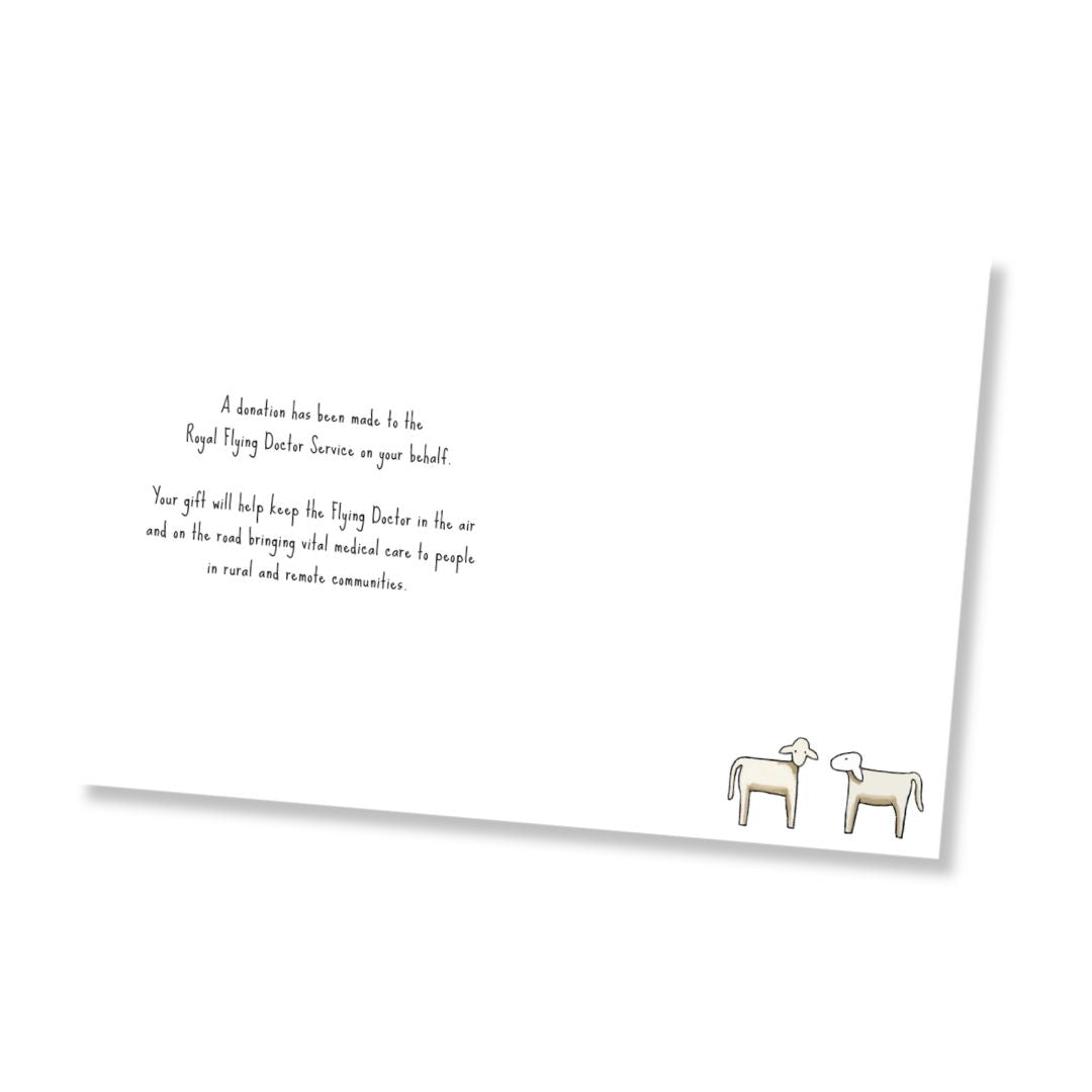 Inside of the Any Occasion Greeting Card with "A donation has been made to the Royal Flying Doctor Service on your behalf. Your gift will help keep the Flying Doctor in the air and on the road bringing vital medical care to people in rural and remote communities." Two small illustrated sheep are in the bottom right corner.